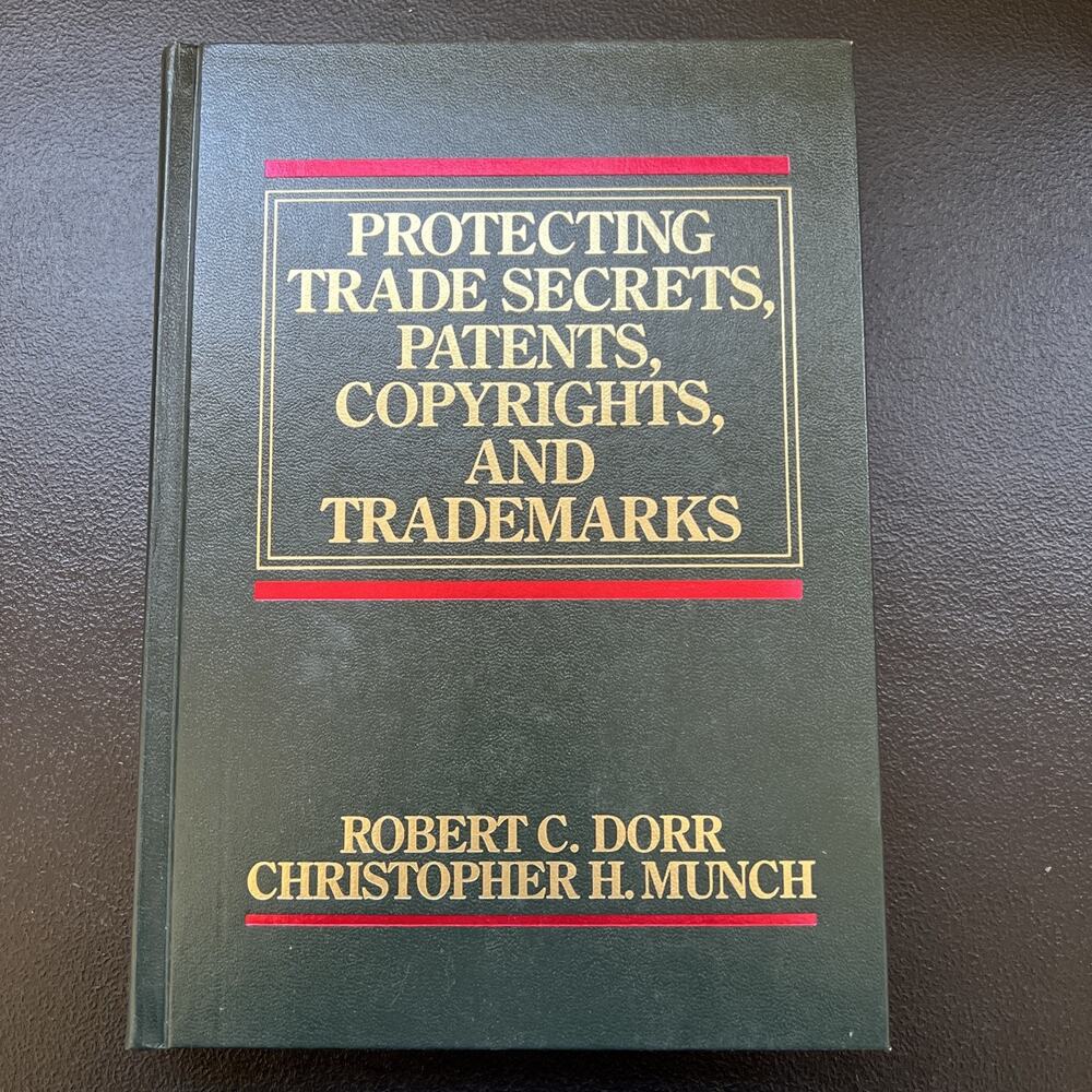 Protecting Trade Secrets Patents Copyrights & Trademarks Hardcover Dorr Munch